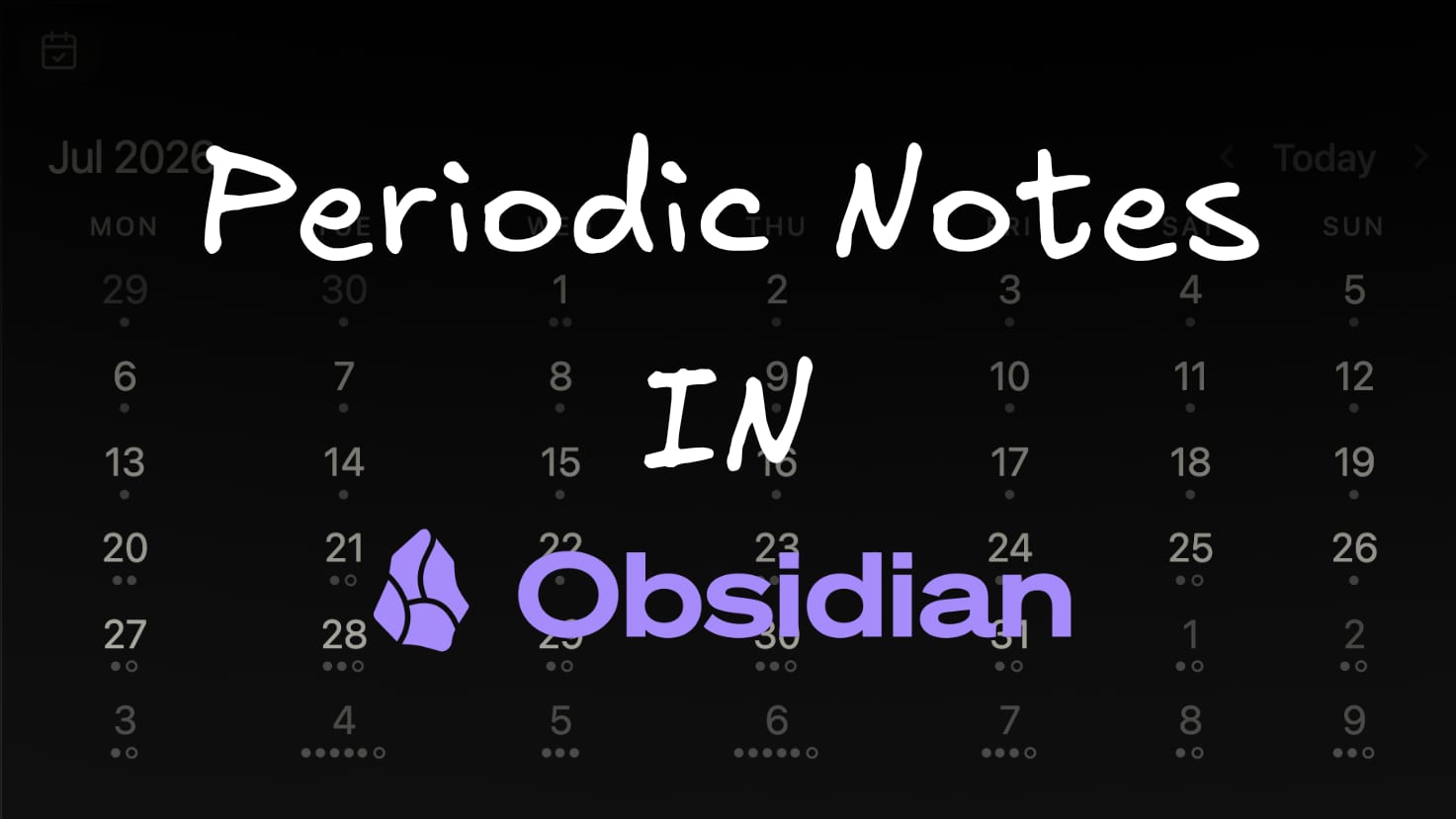 Periodic Notes in Obsidian over a calendar background