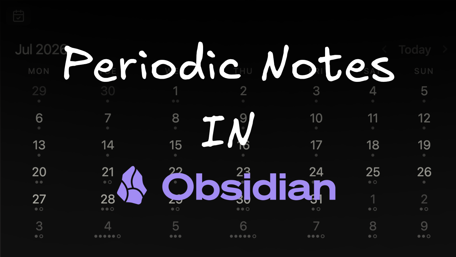 Periodic Notes in Obsidian over a calendar background